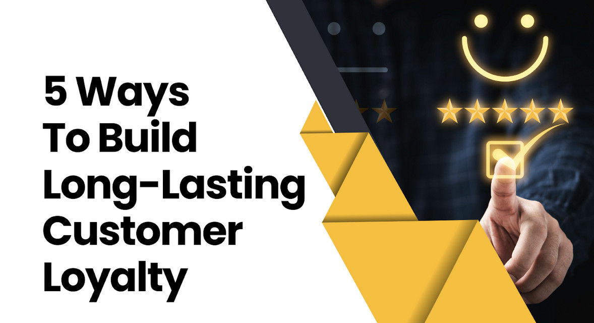 **Alt text:** A graphic displaying the text "5 Ways To Build Long-Lasting Customer Loyalty" alongside a hand interacting with virtual checkboxes and a smiley face with five stars.