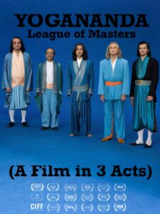 Five men dressed in blue and teal outfits stand in a row against a blue background with the title "Yogananda League of Masters" and various film festival laurels below.