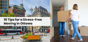 "Image split between a cityscape of Ottawa with a caption reading '10 Tips for a Stress-Free Moving in Ottawa' and a couple carrying boxes inside a house."