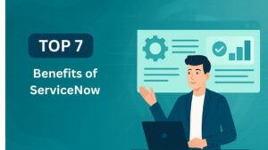 Top 7 Benefits of ServiceNow Beyond ITSM in 2025